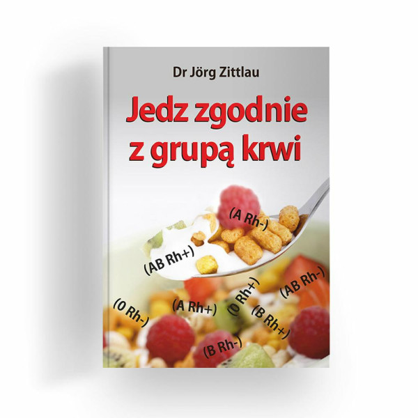 Książka "Jedz zgodnie z grupą krwi"        Jörg Zittlau