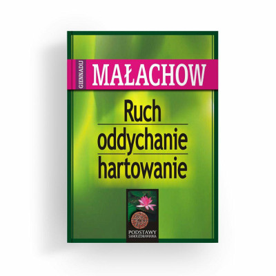 Książka "Ruch, oddychanie, hartowanie"    Giennadij P. Małachow