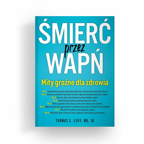 Książka "Śmierć przez wapń" Thomas E.     Levy, MD, JD