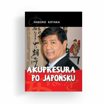 Książka  Akupresura po japońsku Hakuro  Kotaka