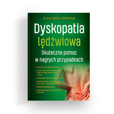 Książka  Dyskopatia lędźwiowa. Skuteczna  pomoc w nagłych przypadkach Dr med. Andrzej Kondratiuk