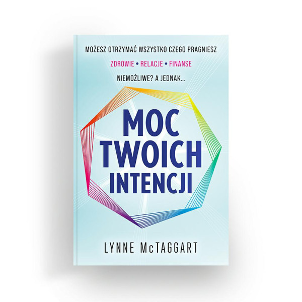 Książka  Moc Twoich intencji Lynne  McTaggart