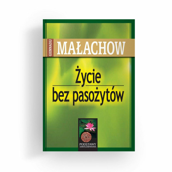 Książka  Życie bez pasożytów Giennadij  P. Małachow