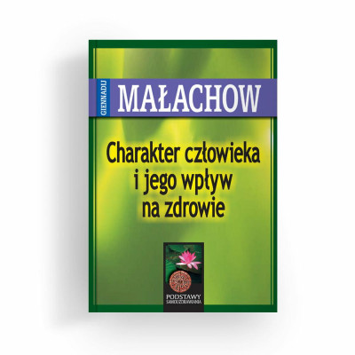 Książka Charakter człowieka i jego wpływ  na zdrowie Giennadij P. Małachow