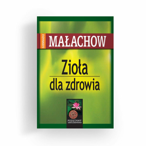 Książka Zioła dla zdrowia Giennadij P.  Małachow