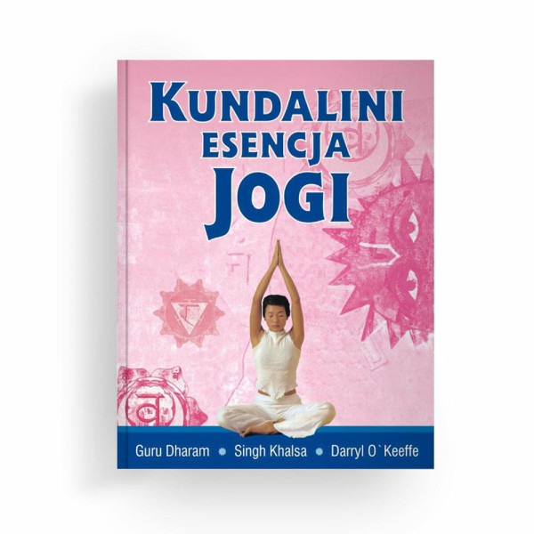 Książka  Kundalini esencja jogi  Guru  Dharam Singh Khalsa, Darryl O’Keeffe